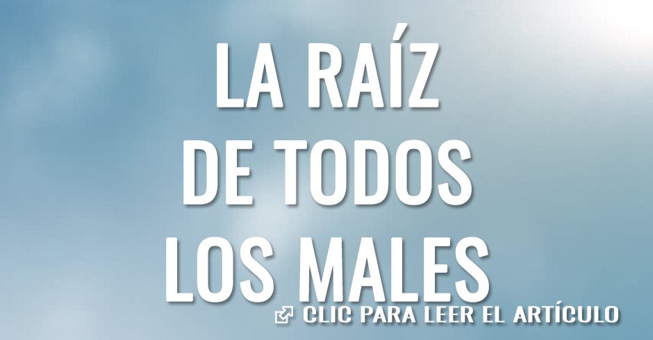 LA-RAIZ-DE-TODOS-LOS-MALES