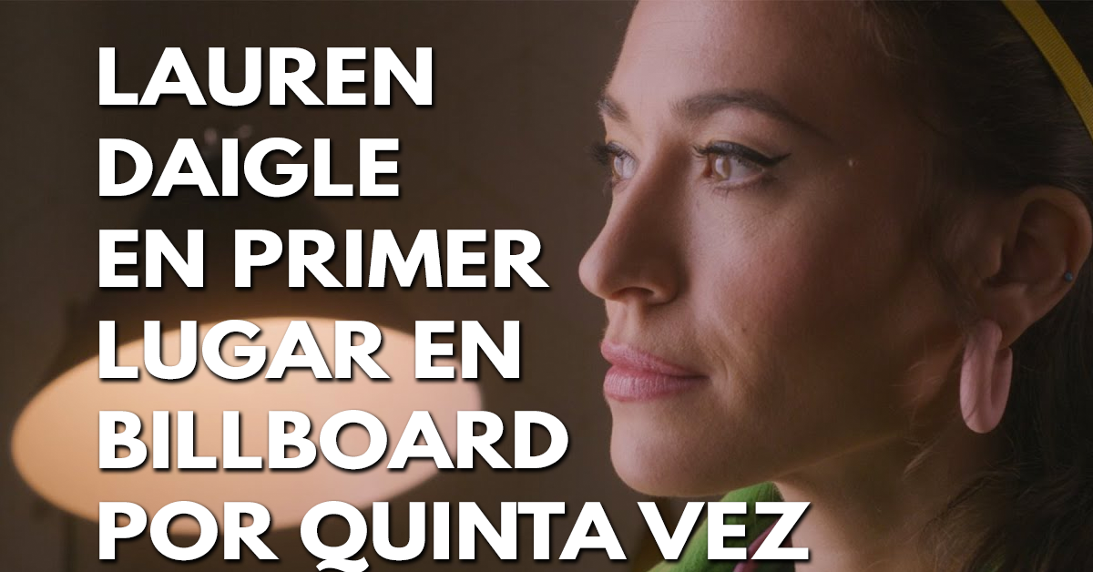 Lauren Daigle conquista por quinta vez el primer lugar de la lista Billboard