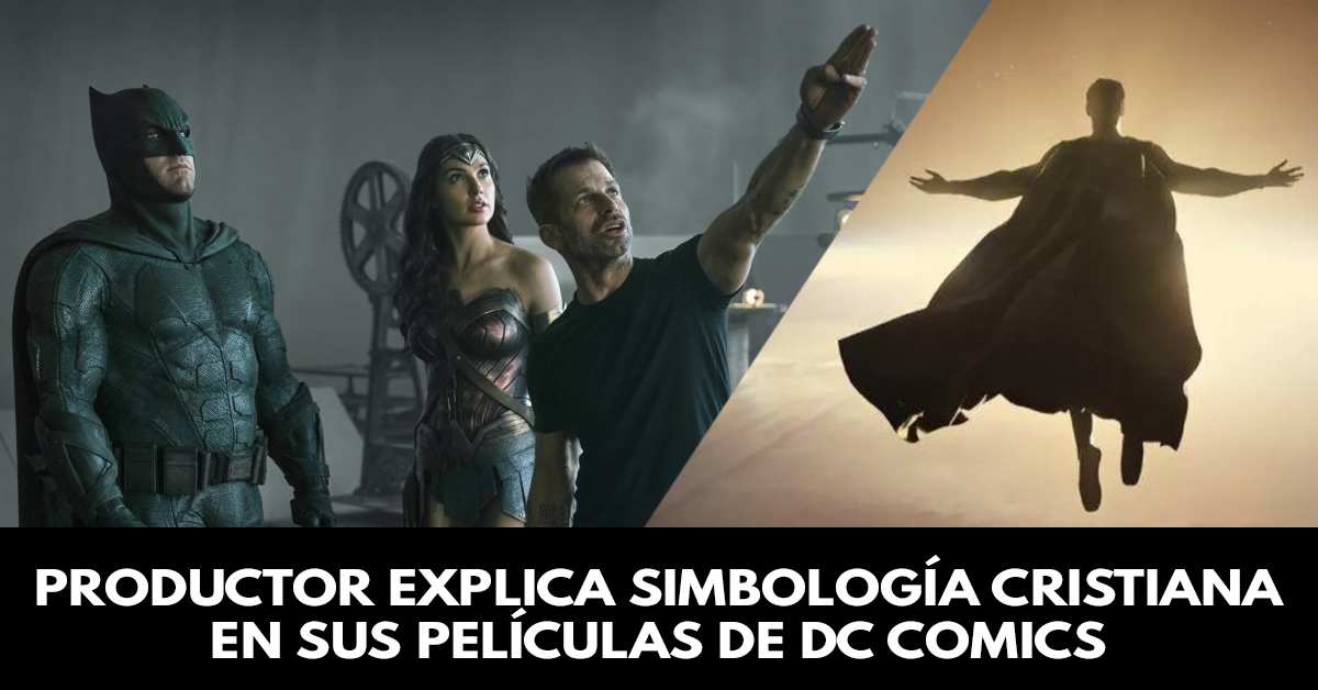 Productor explica simbología cristiana en sus películas de DC Comics