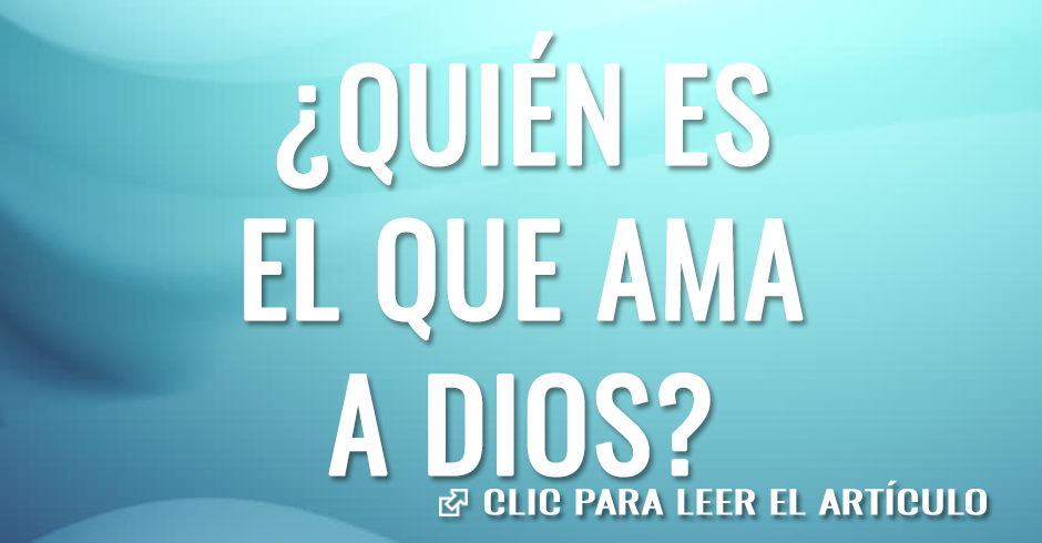 QUIEN-ES-EL-QUE-AMA-A-DIOS