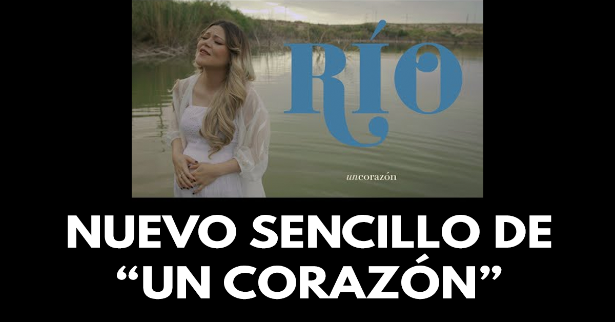 Rio- Nuevo sencillo de Un corazón