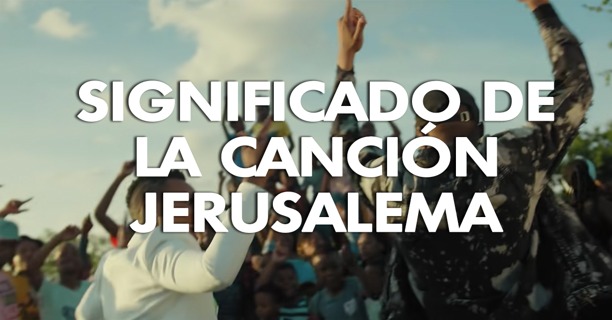 Significado de la canción Jerusalema