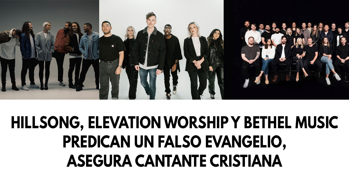 Hillsong, Elevation Worship y Bethel music predican un falso evangelio, asegura cantante cristiana