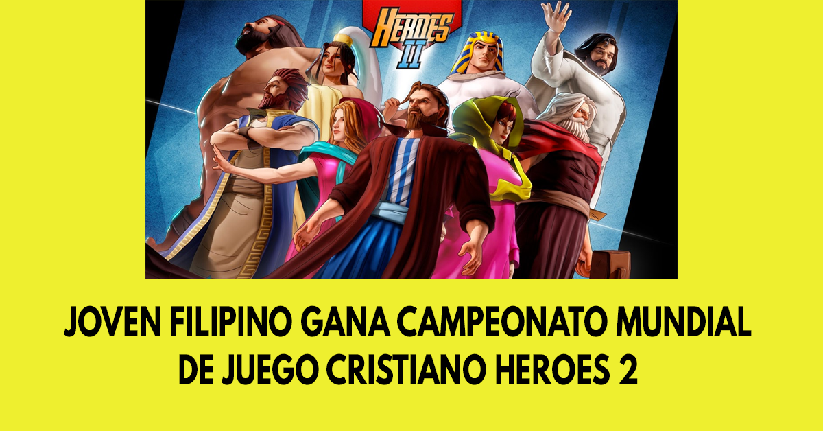 Joven Filipino gana campeonato mundial de juego cristiano Heroes 2
