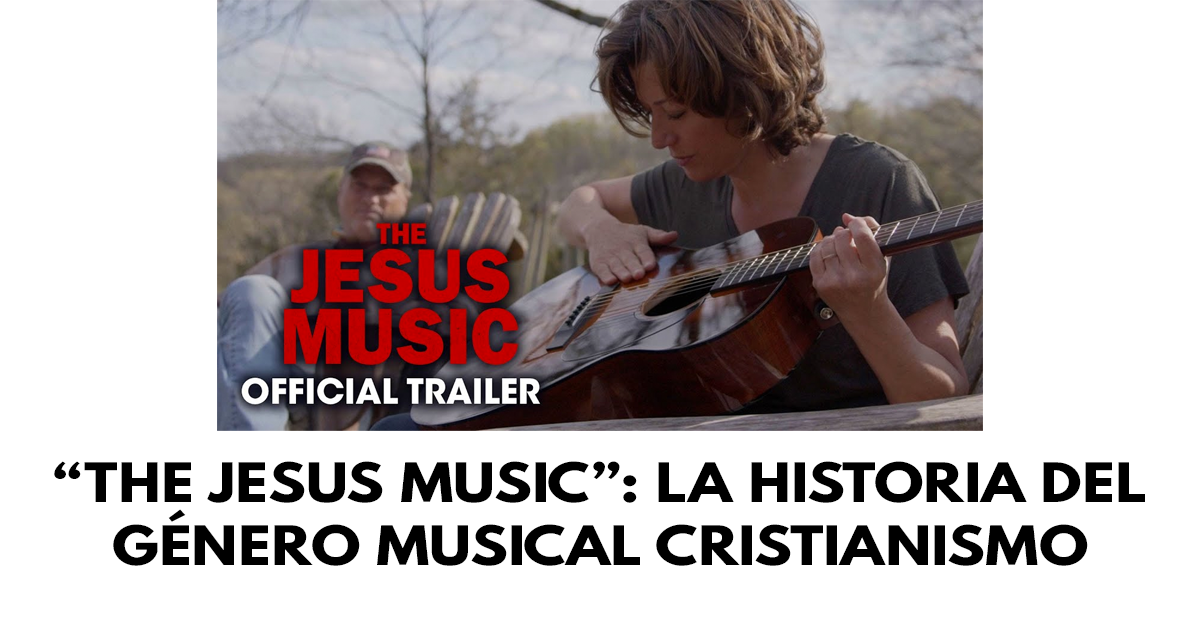 “The Jesus Music”- La historia del género musical cristianismo