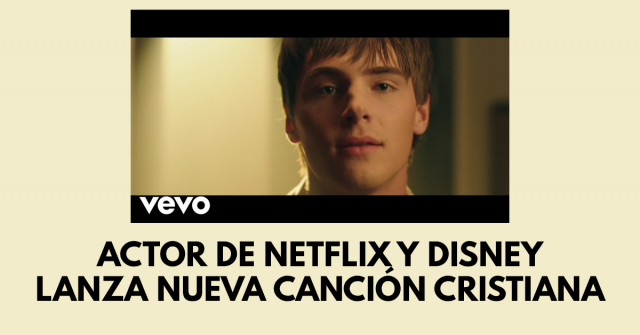 Actor de Netflix y Disney lanza nueva canción cristiana