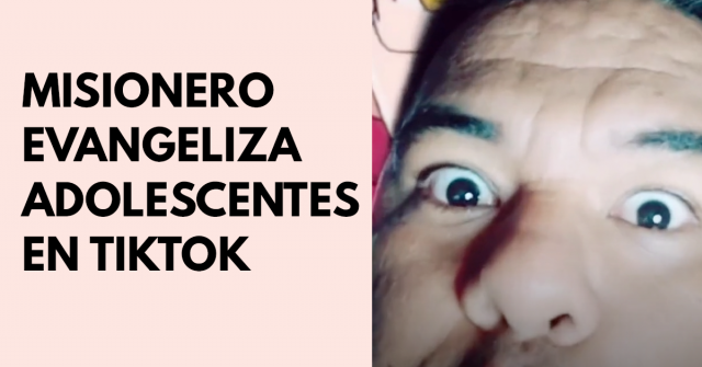 Misionero evangeliza adolescentes en TikTok