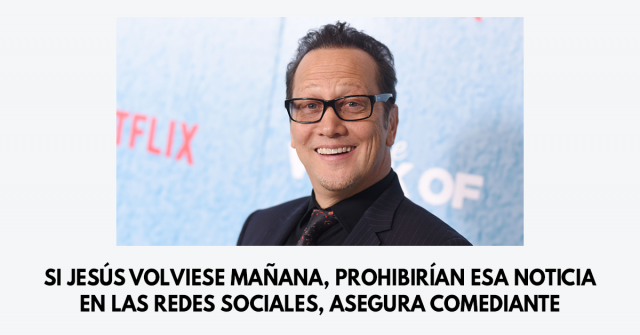 Si Jesús volviese mañana, prohibirían esa noticia en las redes sociales, asegura comediante