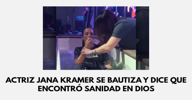 Actriz Jana Kramer se bautiza y dice que encontró sanidad en Dios