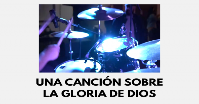 Una canción sobre la gloria de Dios