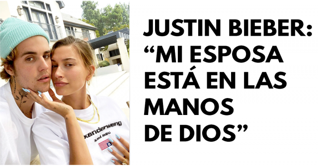 Justin Bieber- Mi esposa está en las manos de Dios