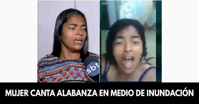 Mujer canta alabanza en medio de inundación