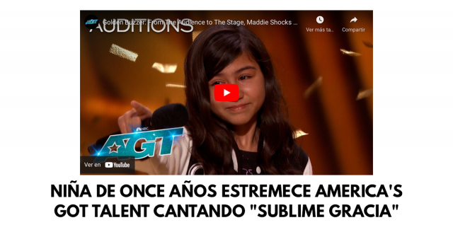 Niña de once años estremece America's Got Talent cantando Sublime Gracia