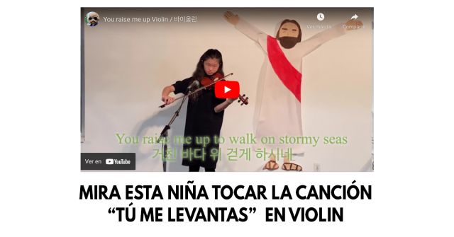 Mira esta niña tocar la canción Tú me levantas en violín