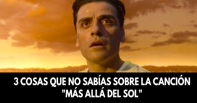 Tres cosas que no sabías sobre la canción Más allá del sol