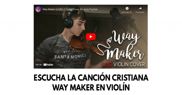 Escucha la canción cristiana Way Maker en violín