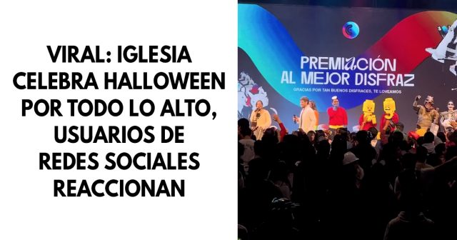 Viral- Iglesia celebra halloween por todo lo alto, usuarios de redes sociales reaccionan