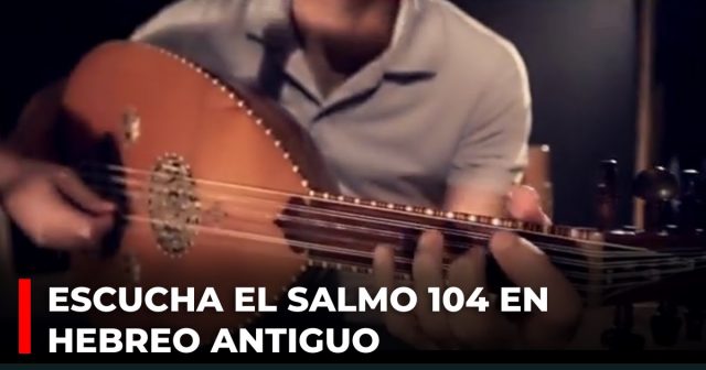 Escucha el Salmo 104 en hebreo antiguo