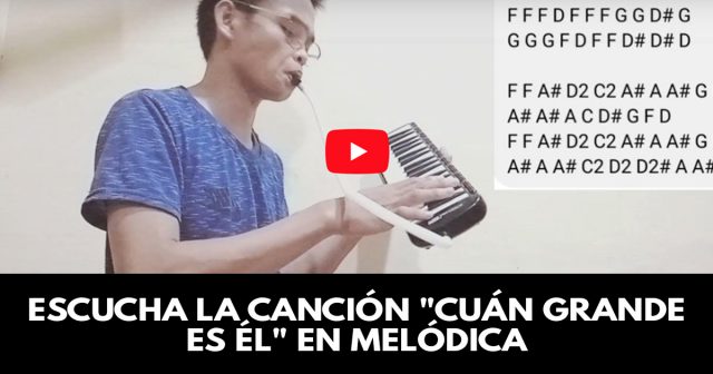 Escucha la canción Cuán grande es Él en melódica