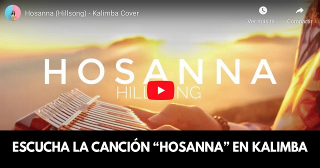 Escucha la cancion Hosanna en Kalimba