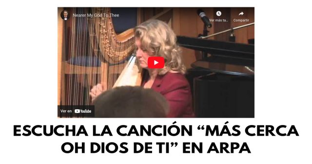 Escucha la canción “Más cerca oh Dios de Ti” en arpa