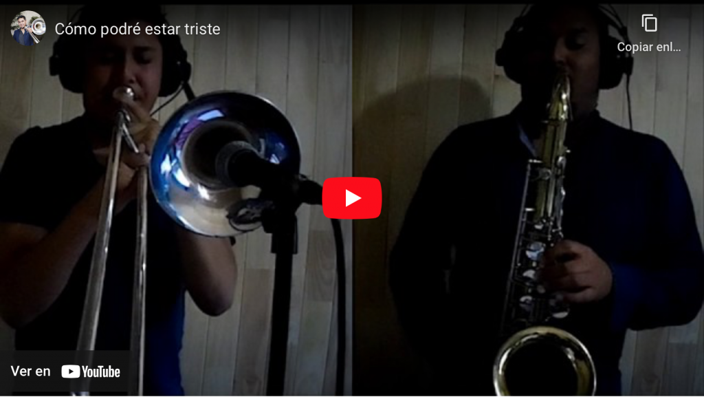 Cómo podré estar triste en saxofón tenor y trombón