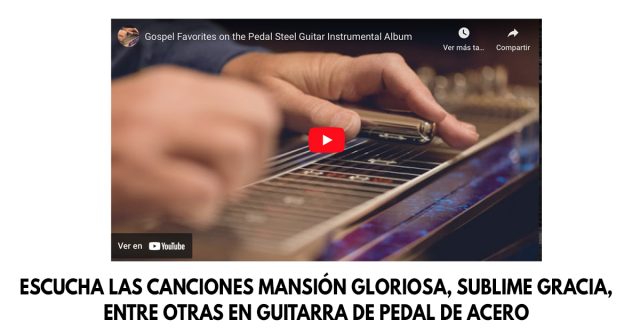 Escucha las canciones Mansión gloriosa, sublime gracia, entre otras en guitarra de pedal de acero