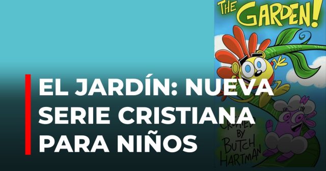 El jardín - Nueva serie cristiana para niños