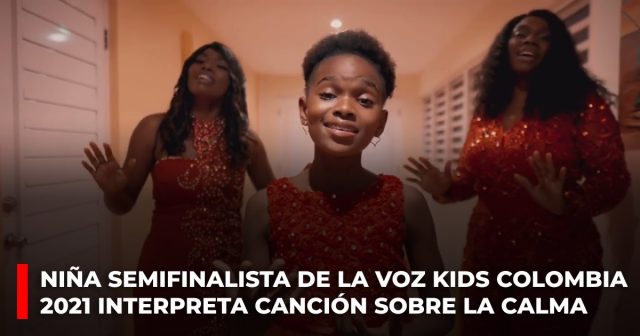 Niña semifinalista de La Voz Kids Colombia 2021 interpreta canción sobre la calma