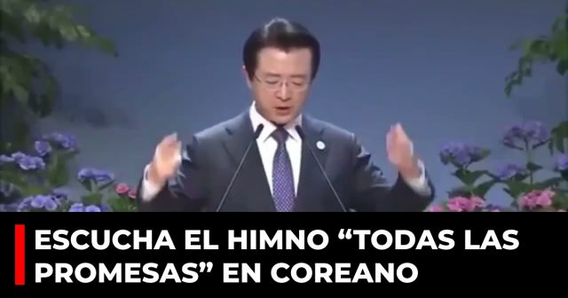 Escucha el himno Todas las promesas en coreano