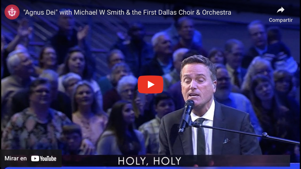Agnus Dei with Michael W Smith & the First Dallas Choir & Orchestra