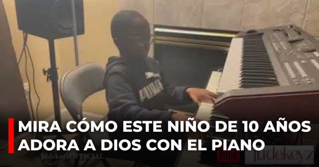 Mira cómo este niño de 10 años adora a Dios con el piano