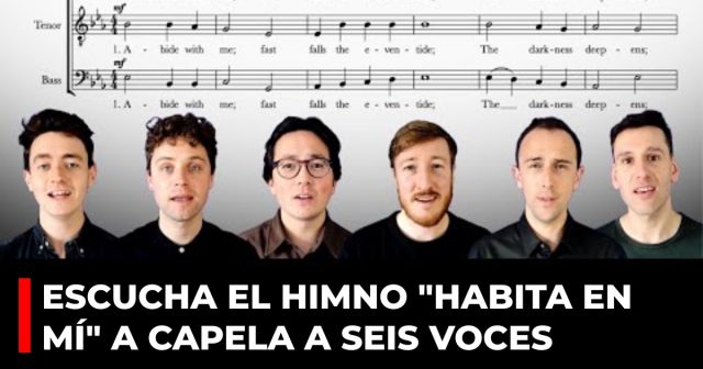 Escucha el himno Habita en mí a capela a seis voces