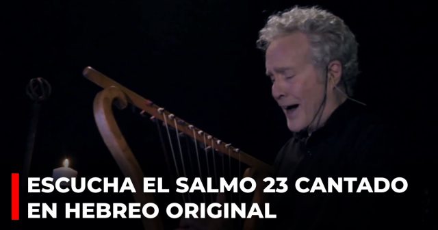 Escucha el salmo 23 cantado en hebreo original