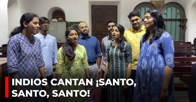 Indios cantan ¡Santo, santo, santo!