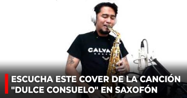 Escucha este cover de la canción Dulce consuelo en saxofón