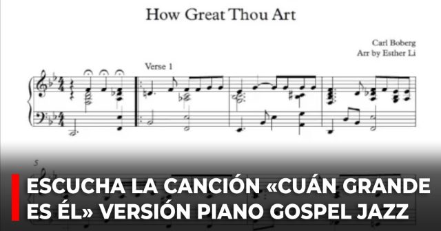 Escucha la canción «Cuán grande es Él» versión piano gospel jazz
