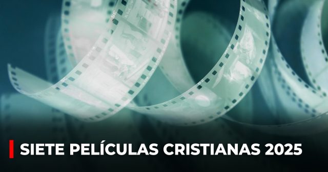 siete películas cristianas 2025