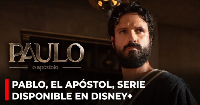 Pablo, el apóstol, serie cristiana disponible en Disney+