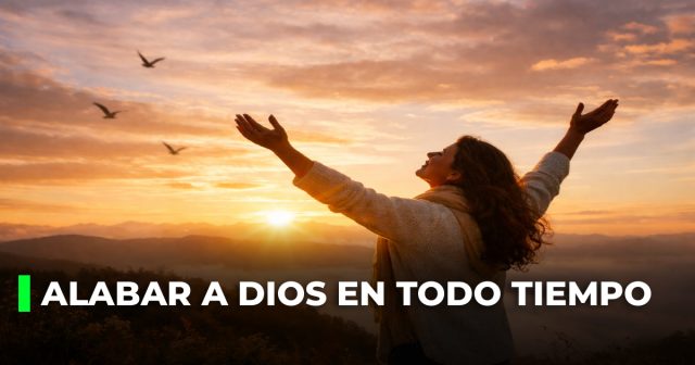 Alabar a Dios en todo tiempo